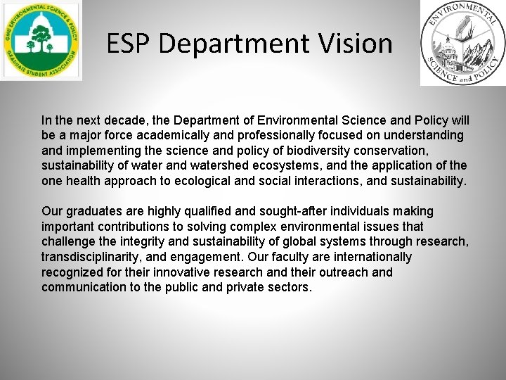 ESP Department Vision In the next decade, the Department of Environmental Science and Policy