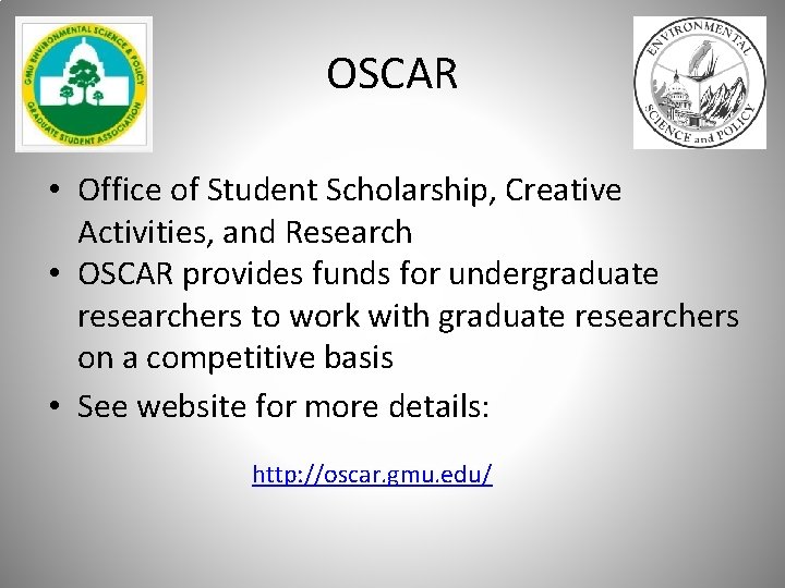 OSCAR • Office of Student Scholarship, Creative Activities, and Research • OSCAR provides funds