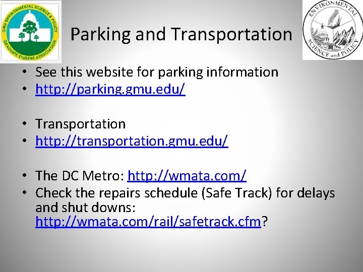 Parking and Transportation • See this website for parking information • http: //parking. gmu.