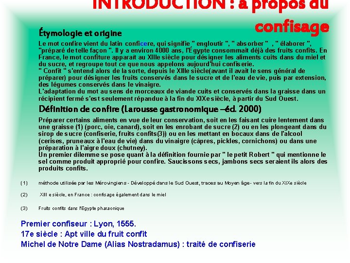 INTRODUCTION : à propos du confisage Étymologie et origine Le mot confire vient du