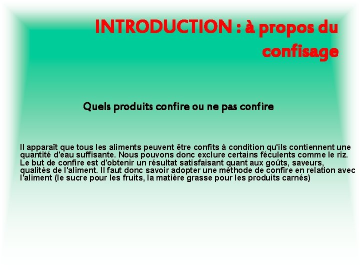 INTRODUCTION : à propos du confisage Quels produits confire ou ne pas confire Il