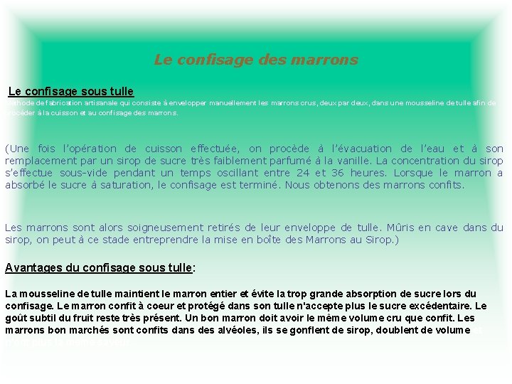 Le confisage des marrons Le confisage sous tulle Méthode de fabrication artisanale qui consiste