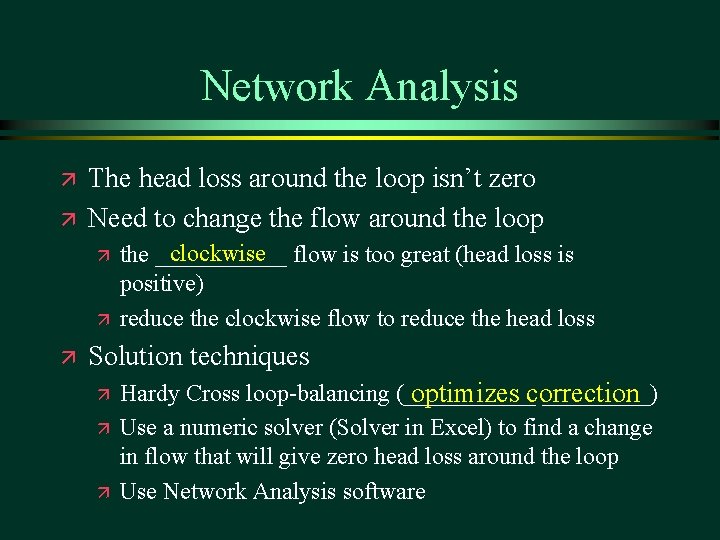 Network Analysis ä ä The head loss around the loop isn’t zero Need to