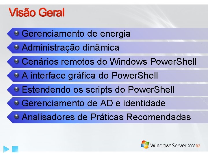 Visão Geral Gerenciamento de energia Administração dinâmica Cenários remotos do Windows Power. Shell A