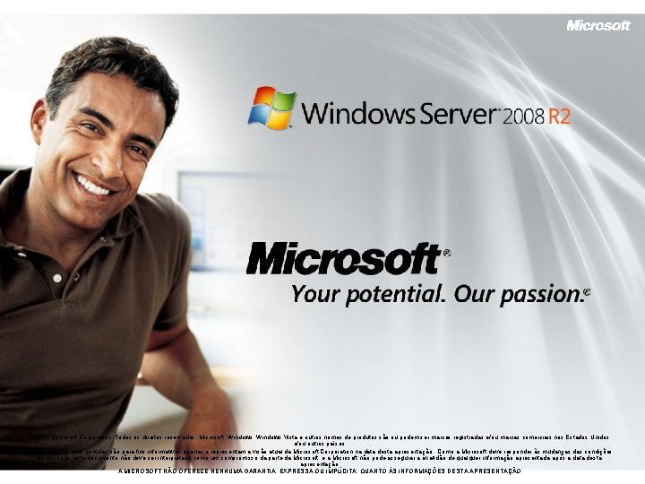© 2007 Microsoft Corporation. Todos os direitos reservados. Microsoft, Windows Vista e outros nomes