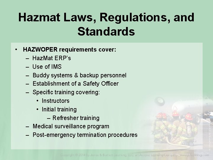 Hazmat Laws, Regulations, and Standards • HAZWOPER requirements cover: – Haz. Mat ERP’s –