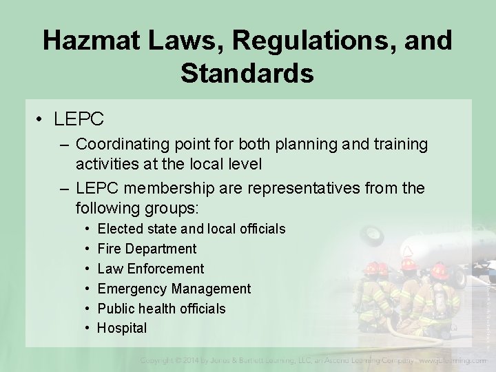 Hazmat Laws, Regulations, and Standards • LEPC – Coordinating point for both planning and