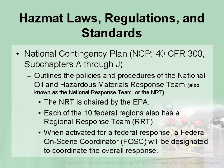 Hazmat Laws, Regulations, and Standards • National Contingency Plan (NCP; 40 CFR 300, Subchapters