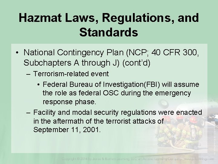 Hazmat Laws, Regulations, and Standards • National Contingency Plan (NCP; 40 CFR 300, Subchapters