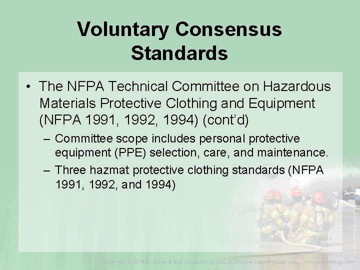 Voluntary Consensus Standards • The NFPA Technical Committee on Hazardous Materials Protective Clothing and