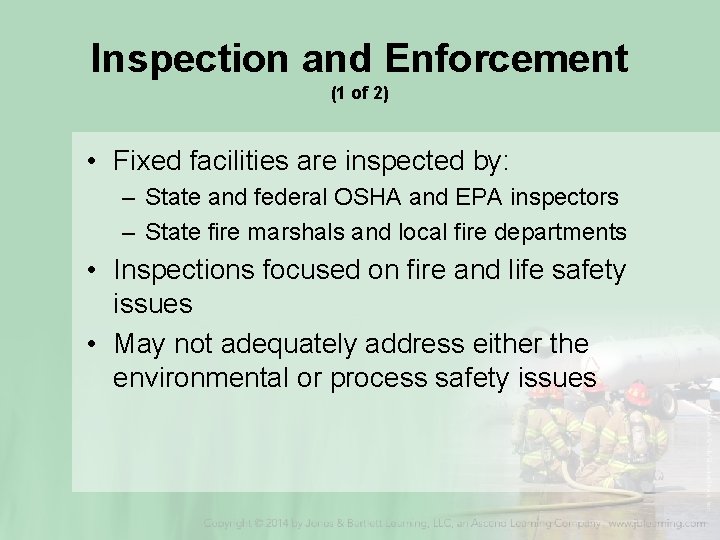 Inspection and Enforcement (1 of 2) • Fixed facilities are inspected by: – State