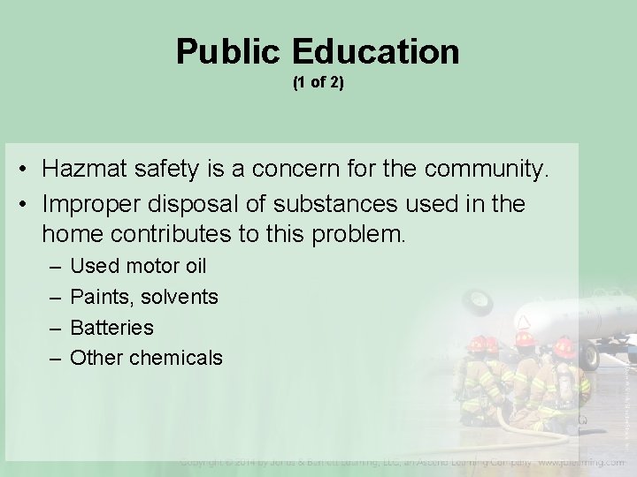 Public Education (1 of 2) • Hazmat safety is a concern for the community.