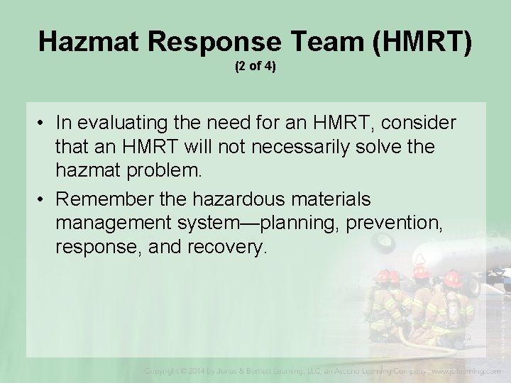 Hazmat Response Team (HMRT) (2 of 4) • In evaluating the need for an