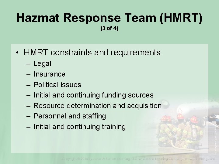 Hazmat Response Team (HMRT) (3 of 4) • HMRT constraints and requirements: – –