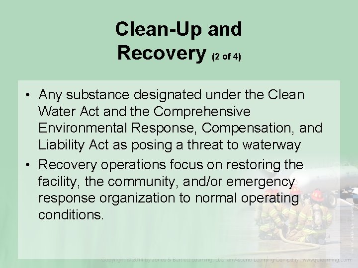 Clean-Up and Recovery (2 of 4) • Any substance designated under the Clean Water