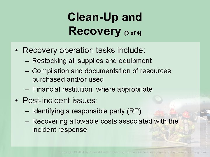 Clean-Up and Recovery (3 of 4) • Recovery operation tasks include: – Restocking all