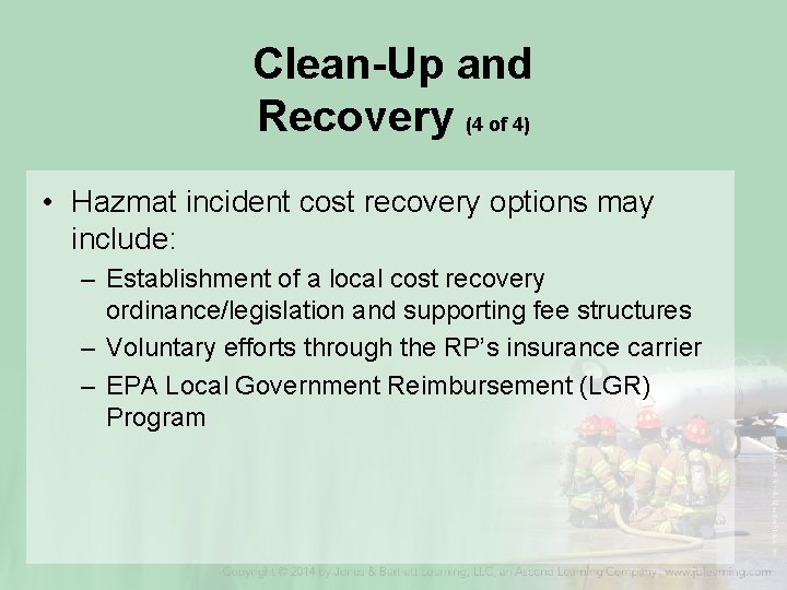 Clean-Up and Recovery (4 of 4) • Hazmat incident cost recovery options may include: