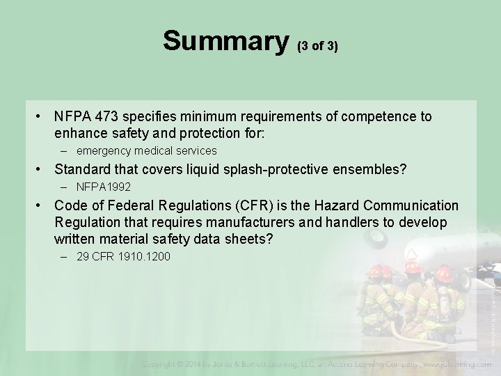 Summary (3 of 3) • NFPA 473 specifies minimum requirements of competence to enhance