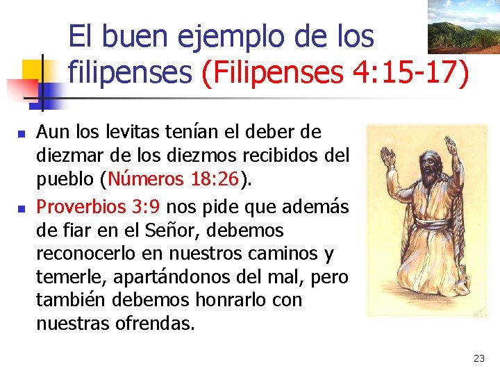 El buen ejemplo de los filipenses (Filipenses 4: 15 -17) n n Aun los