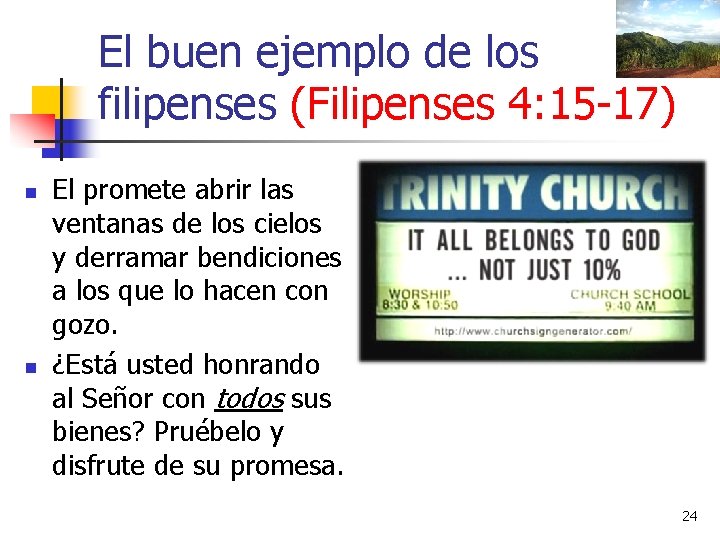 El buen ejemplo de los filipenses (Filipenses 4: 15 -17) n n El promete