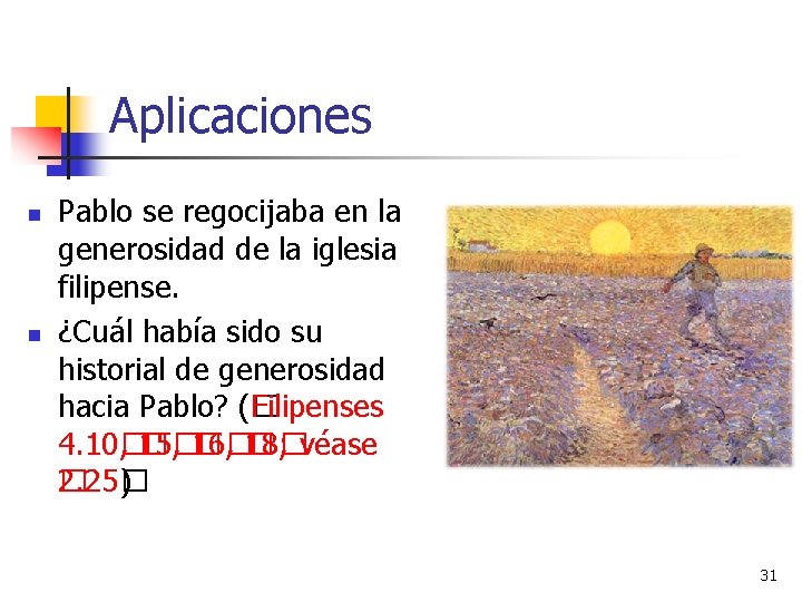 Aplicaciones n n Pablo se regocijaba en la generosidad de la iglesia filipense. ¿Cuál