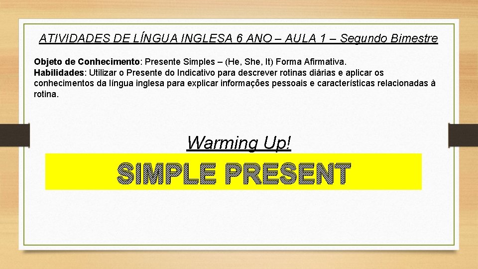 ATIVIDADES DE LÍNGUA INGLESA 6 ANO – AULA 1 – Segundo Bimestre Objeto de