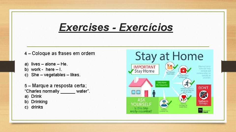 Exercises - Exercícios 4 – Coloque as frases em ordem a) lives – alone