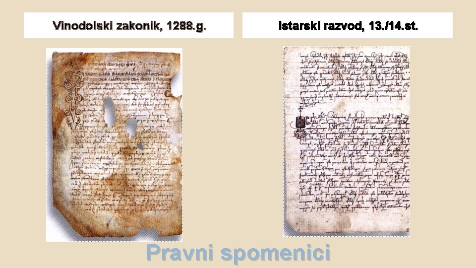 Vinodolski zakonik, 1288. g. Istarski razvod, 13. /14. st. Pravni spomenici 