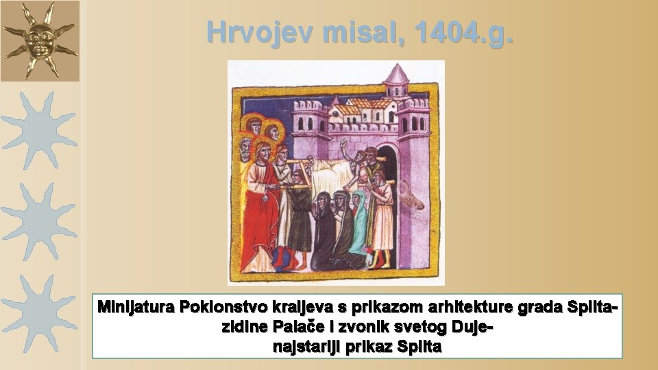 Hrvojev misal, 1404. g. Minijatura Poklonstvo kraljeva s prikazom arhitekture grada Splitazidine Palače i