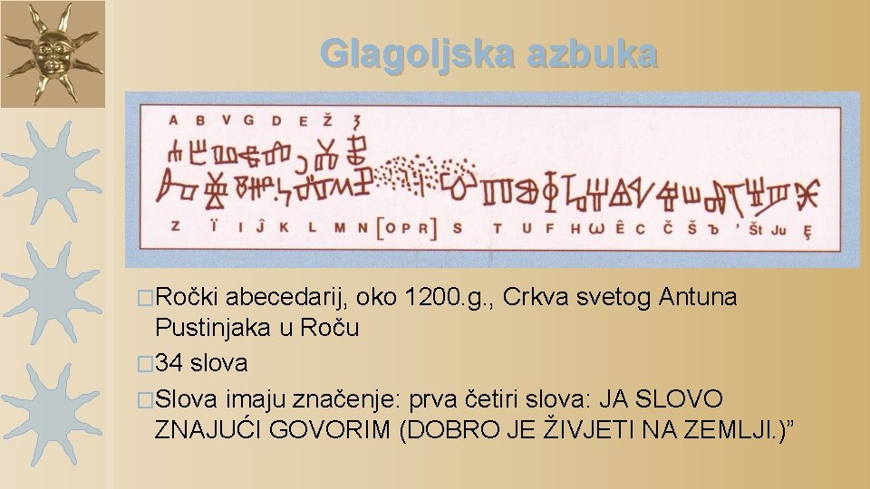 Glagoljska azbuka �Ročki abecedarij, oko 1200. g. , Crkva svetog Antuna Pustinjaka u Roču