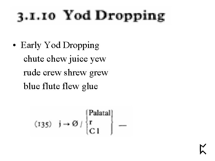  • Early Yod Dropping chute chew juice yew rude crew shrew grew blue