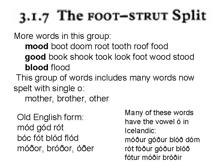 More words in this group: mood boot doom root tooth roof food good book