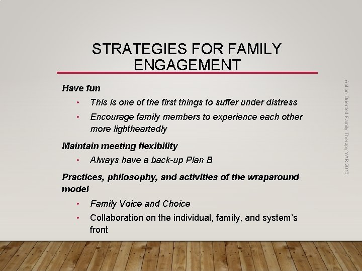 STRATEGIES FOR FAMILY ENGAGEMENT • This is one of the first things to suffer