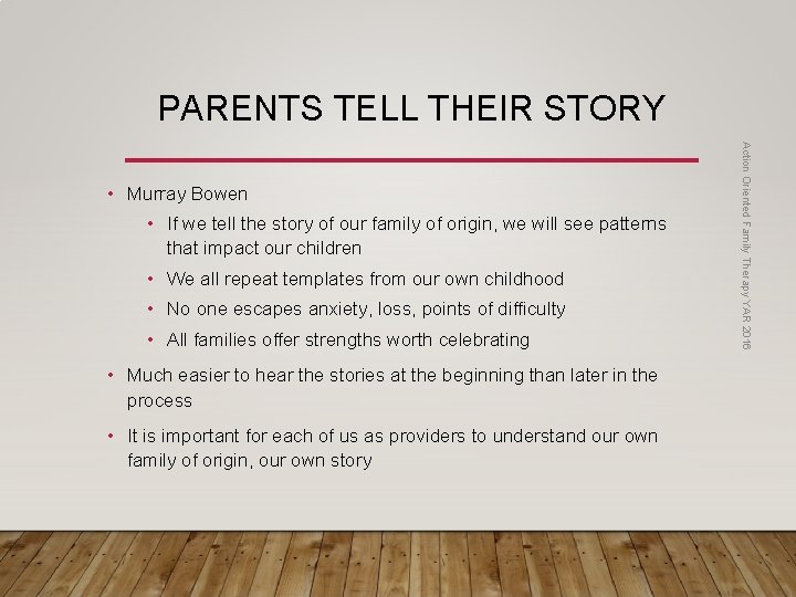 PARENTS TELL THEIR STORY • If we tell the story of our family of