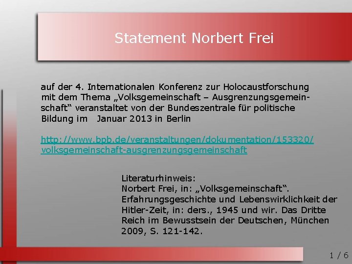 Statement Norbert Frei auf der 4. Internationalen Konferenz zur Holocaustforschung mit dem Thema „Volksgemeinschaft