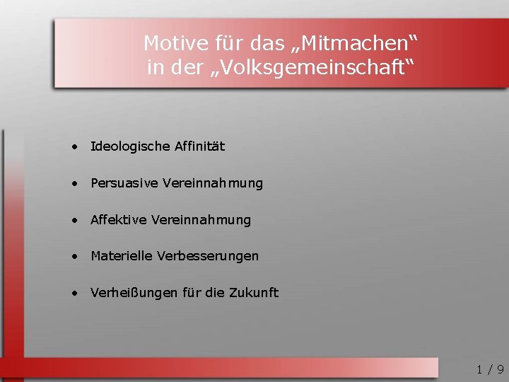 Motive für das „Mitmachen“ in der „Volksgemeinschaft“ • Ideologische Affinität • Persuasive Vereinnahmung •