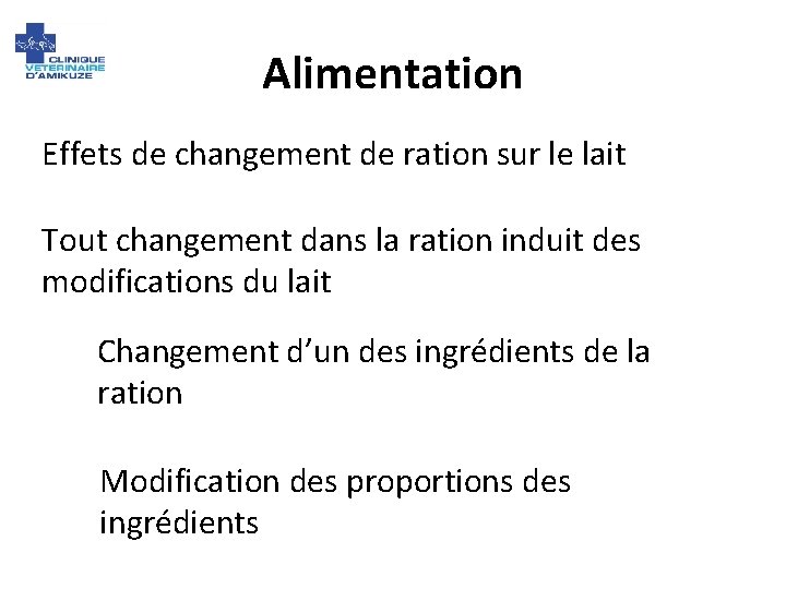 Alimentation Effets de changement de ration sur le lait Tout changement dans la ration