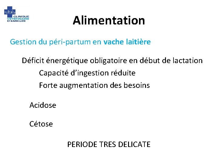 Alimentation Gestion du péri-partum en vache laitière Déficit énergétique obligatoire en début de lactation