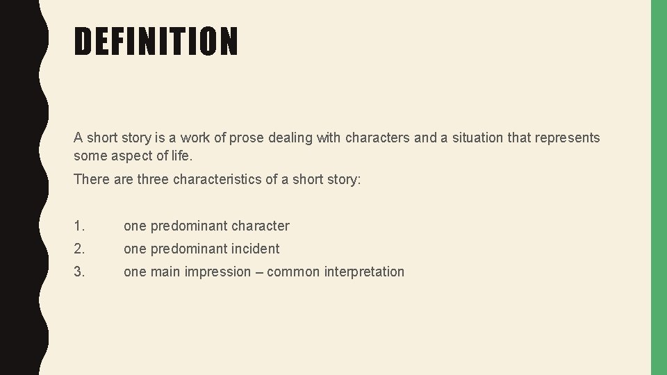 DEFINITION A short story is a work of prose dealing with characters and a