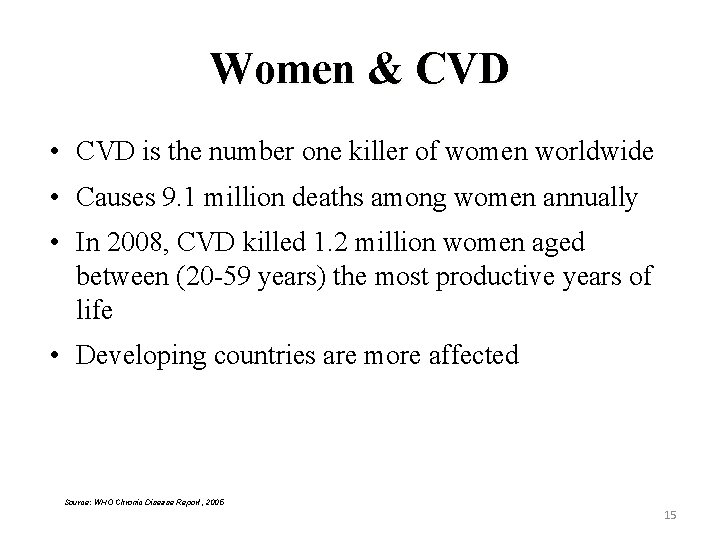 Women & CVD • CVD is the number one killer of women worldwide •