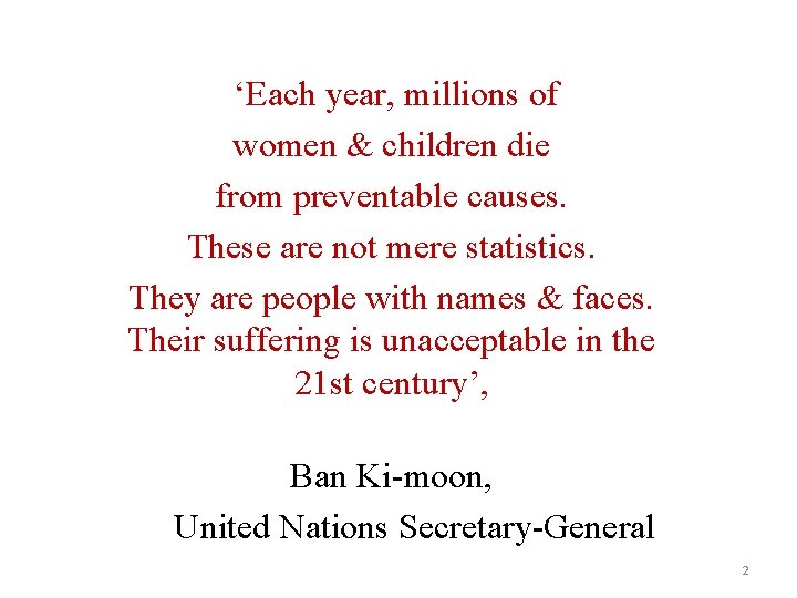 ‘Each year, millions of women & children die from preventable causes. These are not