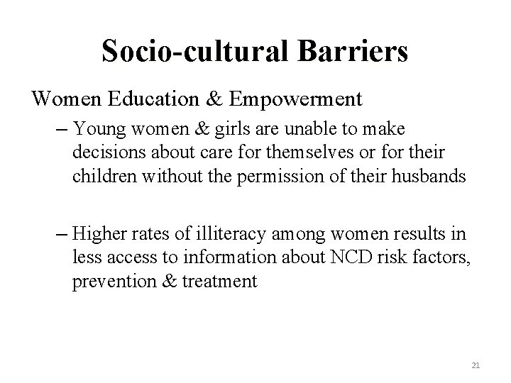 Socio-cultural Barriers Women Education & Empowerment – Young women & girls are unable to