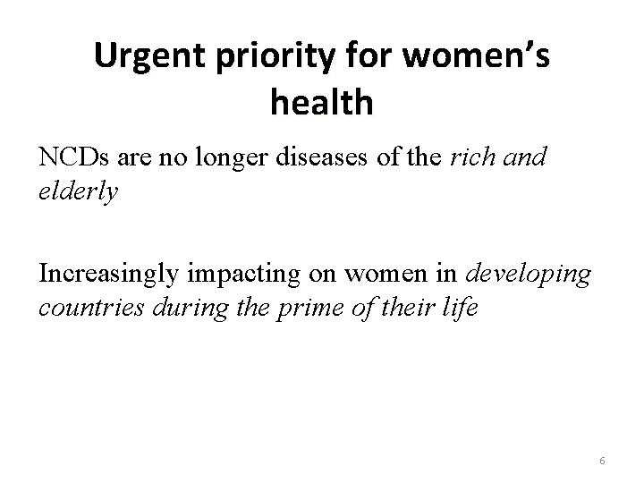 Urgent priority for women’s health NCDs are no longer diseases of the rich and