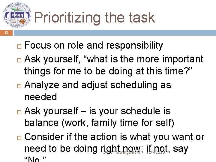 Prioritizing the task 13 Focus on role and responsibility Ask yourself, “what is the