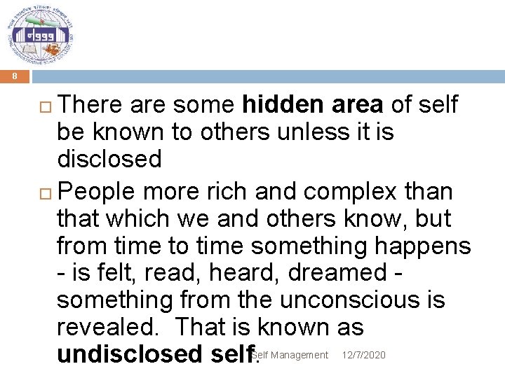 8 There are some hidden area of self be known to others unless it