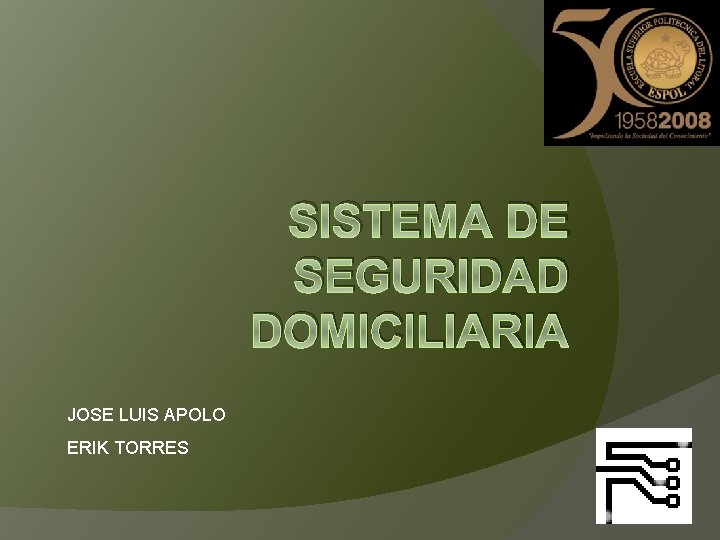 SISTEMA DE SEGURIDAD DOMICILIARIA JOSE LUIS APOLO ERIK TORRES 