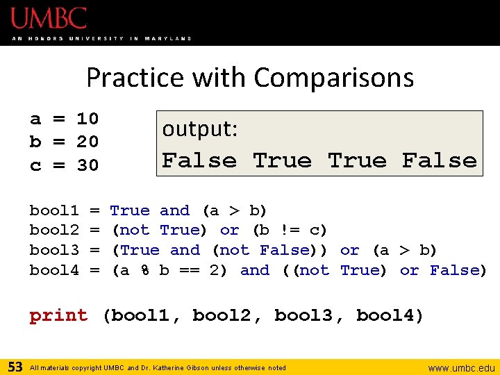 Practice with Comparisons a = 10 b = 20 c = 30 bool 1