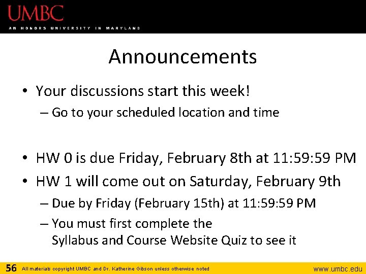 Announcements • Your discussions start this week! – Go to your scheduled location and