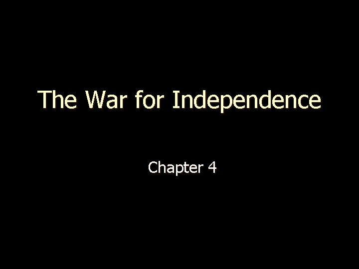 The War for Independence Chapter 4 The Stirrings