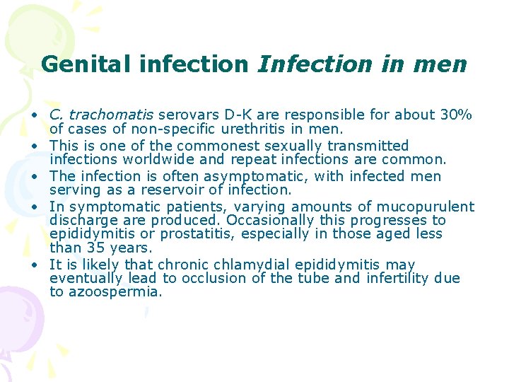 Genital infection Infection in men • C. trachomatis serovars D-K are responsible for about